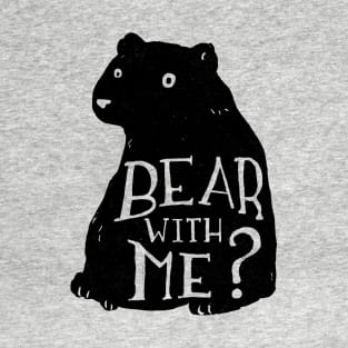 Bear With Me T-Shirt